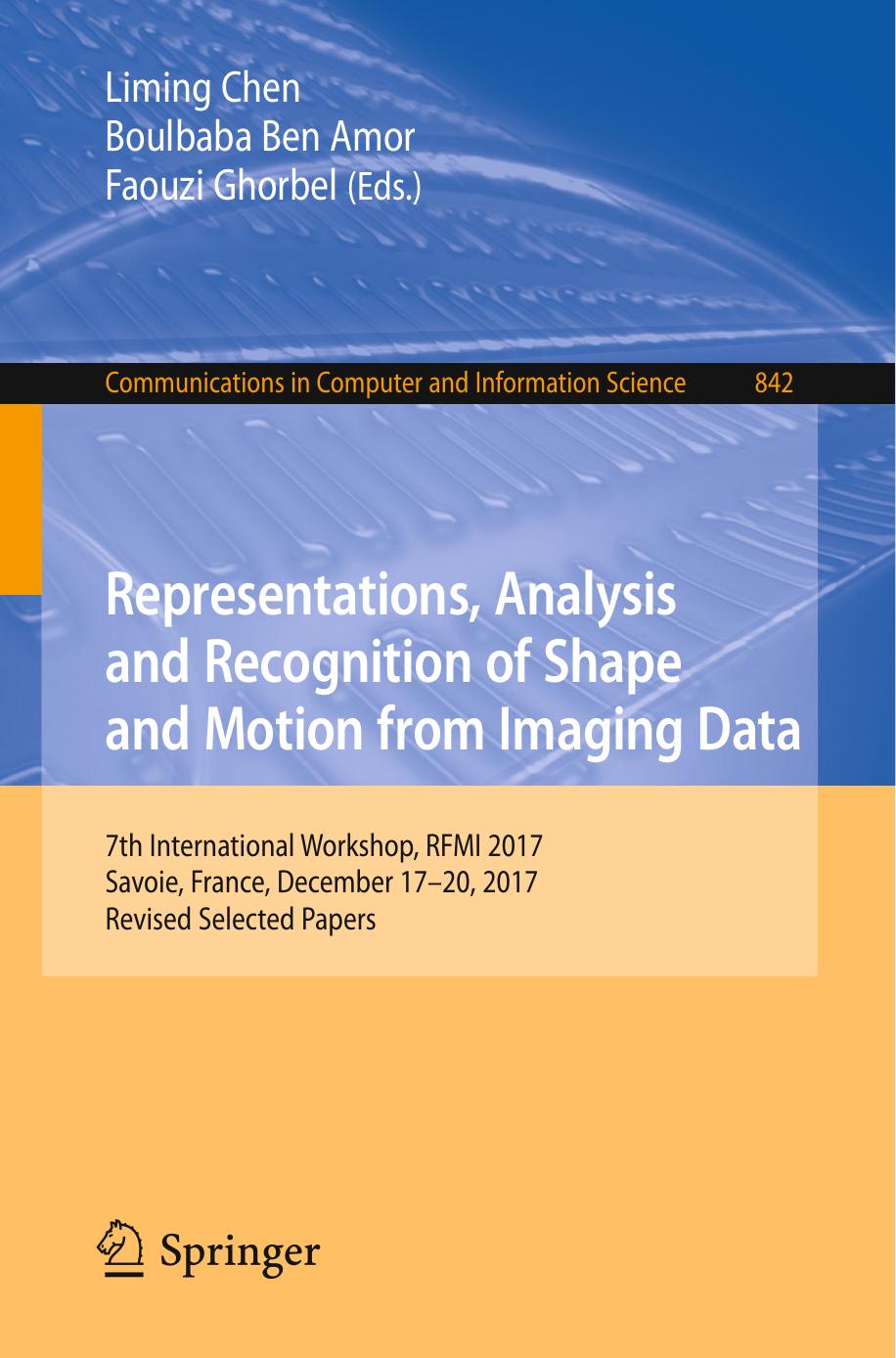 Representations, Analysis and Recognition of Shape and Motion from Imaging Data by unknow