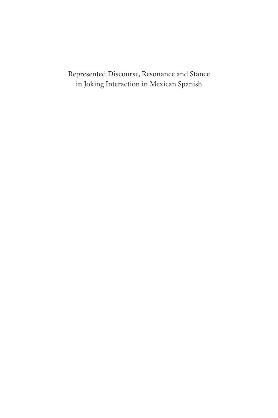 Represented Discourse, Resonance and Stance in Joking Interaction in Mexican Spanish by Minerva Oropeza Escobar