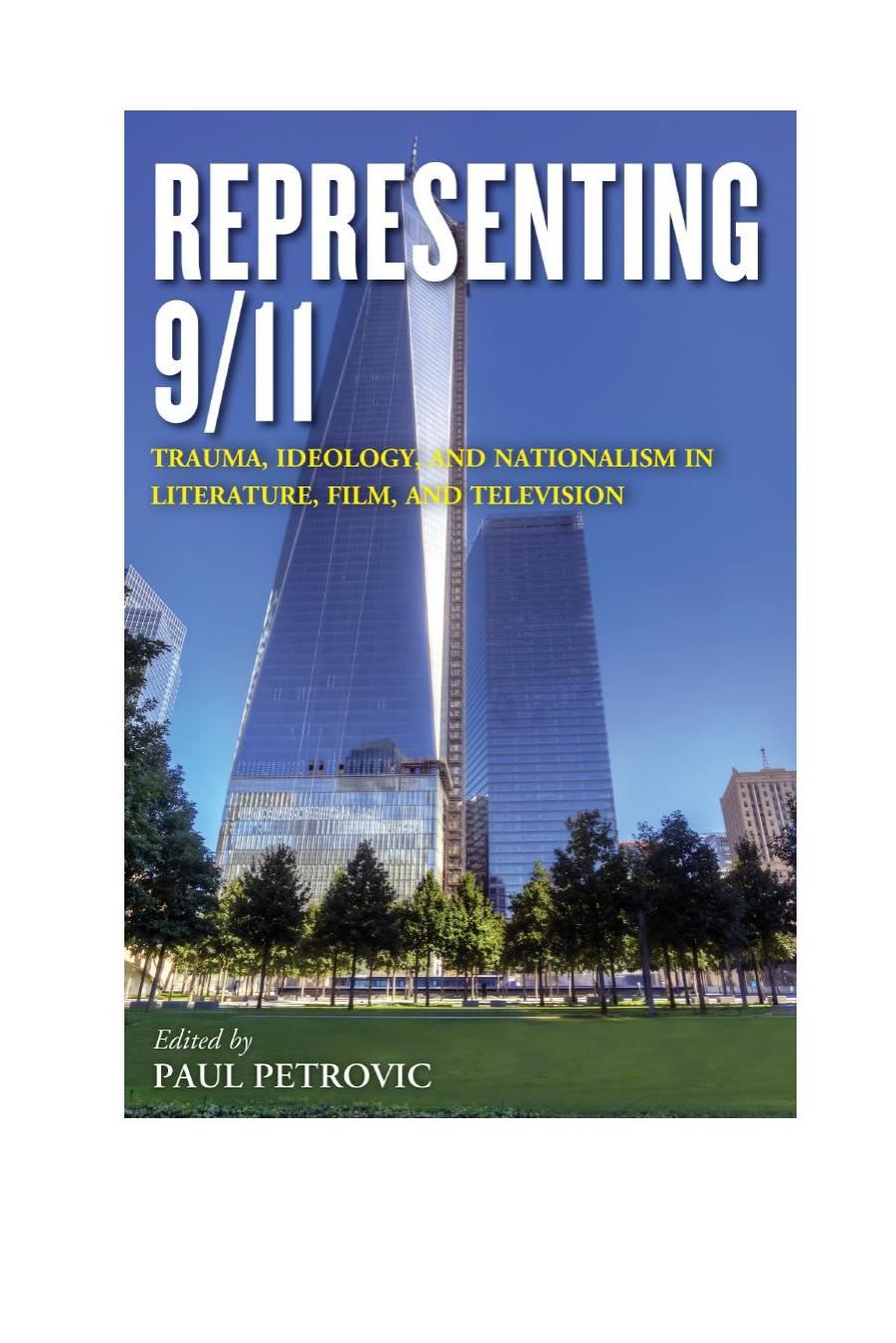 Representing 9/11 : Trauma, Ideology, and Nationalism in Literature, Film, and Television by Paul Petrovic