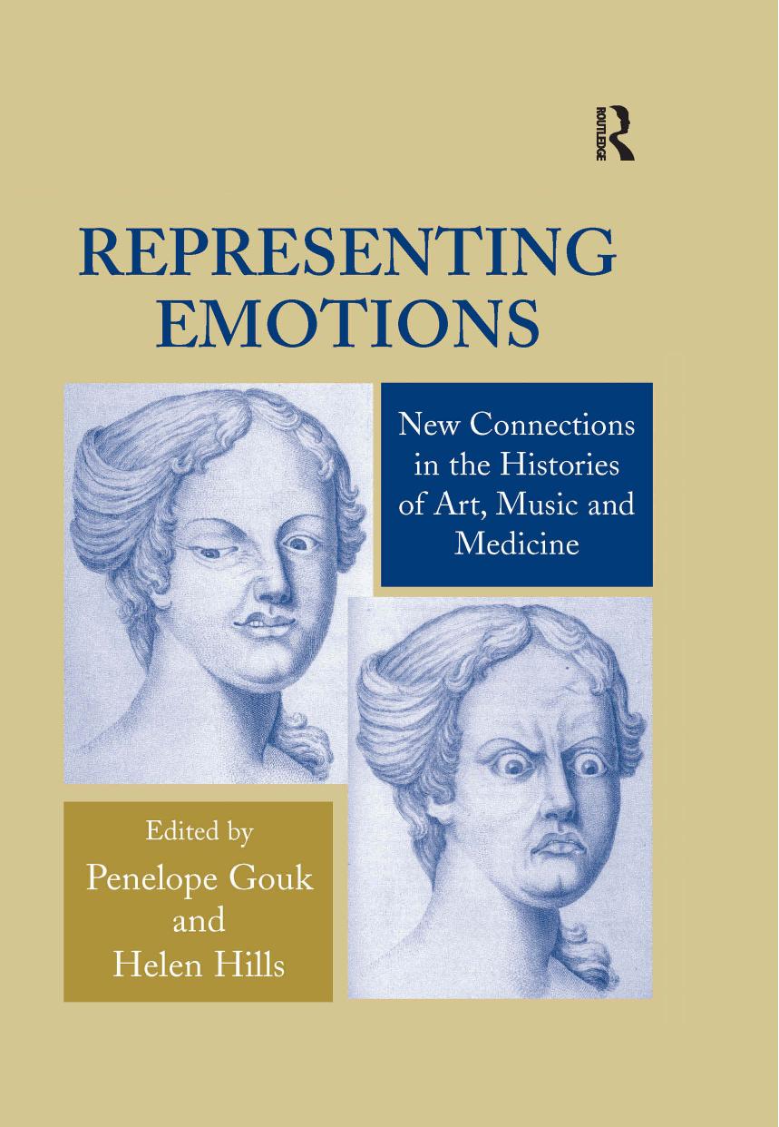 Representing Emotions: New Connections in the Histories of Art, Music and Medicine by Helen Hills Penelope Gouk