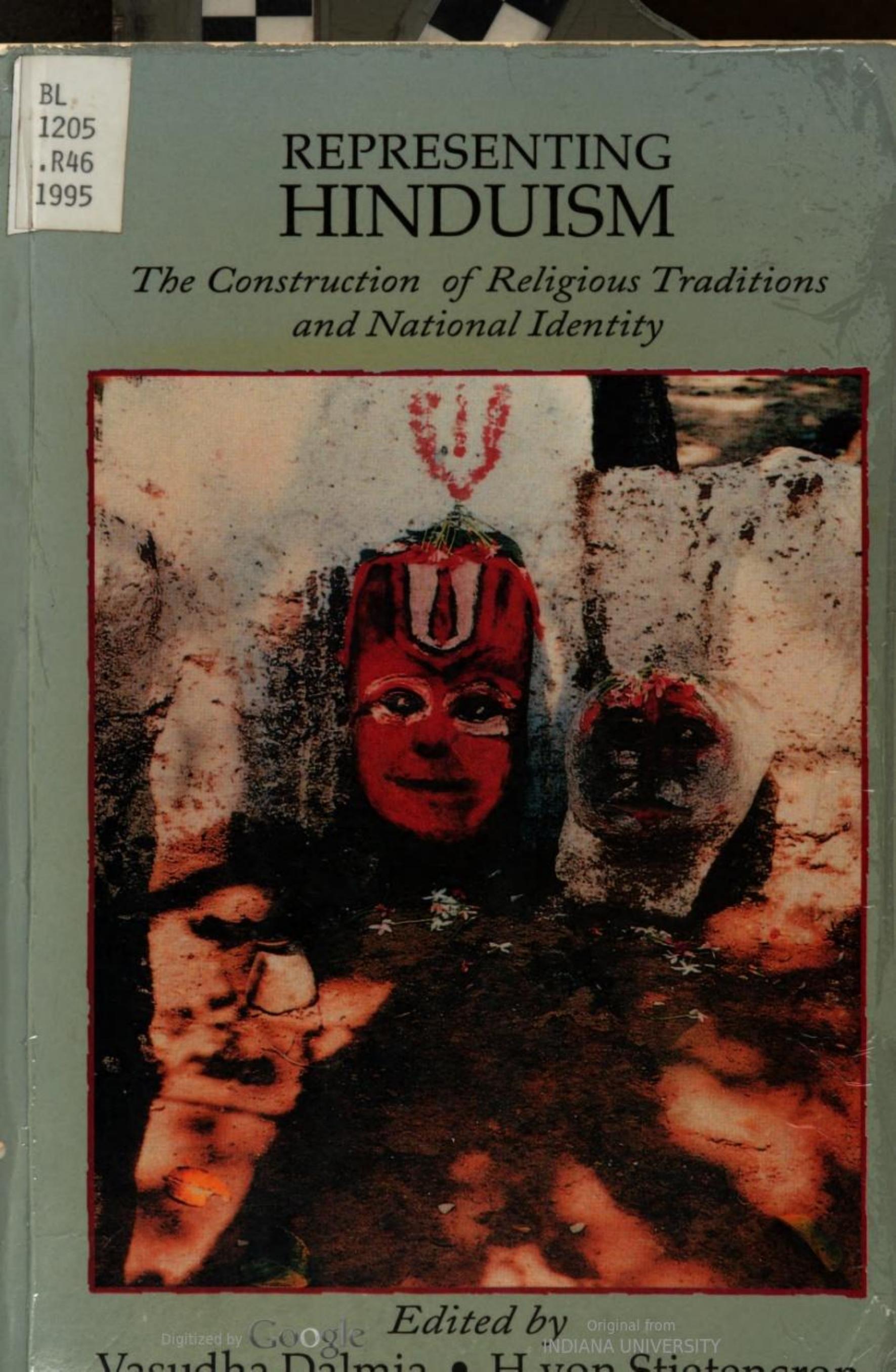 Representing Hinduism : the construction of religious traditions and national identity by Vasudha Dalmia; Heinrich von Stietencron