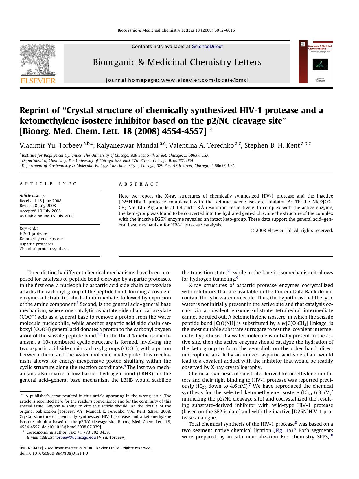 Reprint of âCrystal structure of chemically synthesized HIV-1 protease and a ketomethylene isostere inhibitor based on the p2NC cleavage siteâ [Bioorg. Med. Chem. Lett. 18 (2008) 4554-4557] by Vladimir Yu. Torbeev; Kalyaneswar Mandal; Valentina A. Terechko; Stephen B.H. Kent