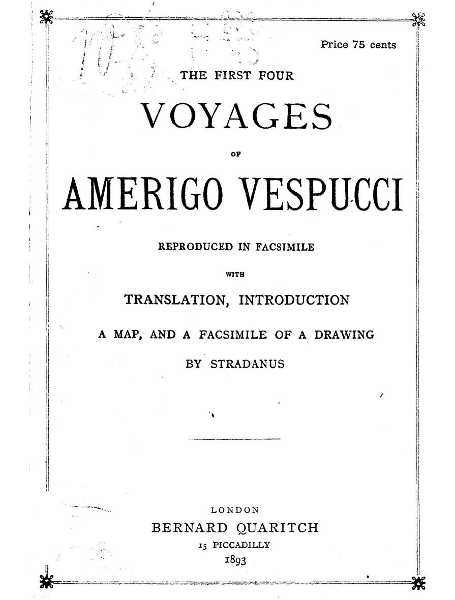 Reprinted IN Facsimile AND Translated FROM THE RARE Original Edition (florence - The first four voyages of amerigo vespucci by 1893