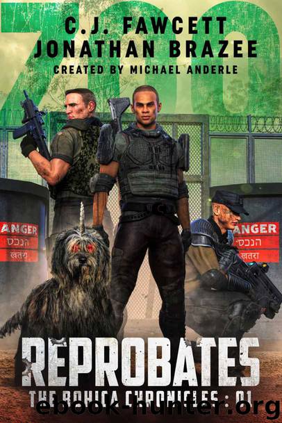 Reprobates (The Bohica Chronicles Book 1) by C.J. Fawcett & Jonathan Brazee & Michael Anderle