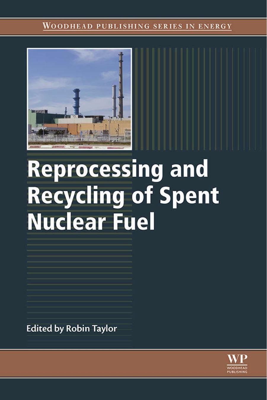Reprocessing and Recycling of Spent Nuclear Fuel by Taylor Robin