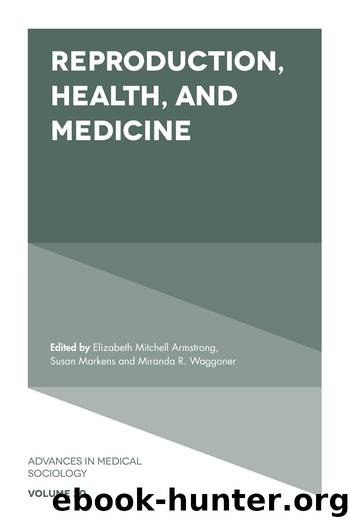 Reproduction, Health, and Medicine by Mitchell Armstrong Elizabeth;Markens Susan;Waggoner Miranda R.;