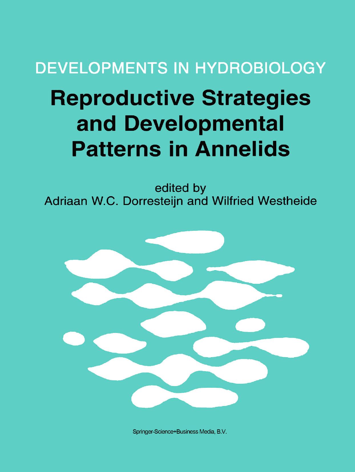 Reproductive Strategies and Developmental Patterns in Annelids by Albrecht Fischer (auth.) Adriaan W. C. Dorresteijn Wilfried Westheide (eds.)