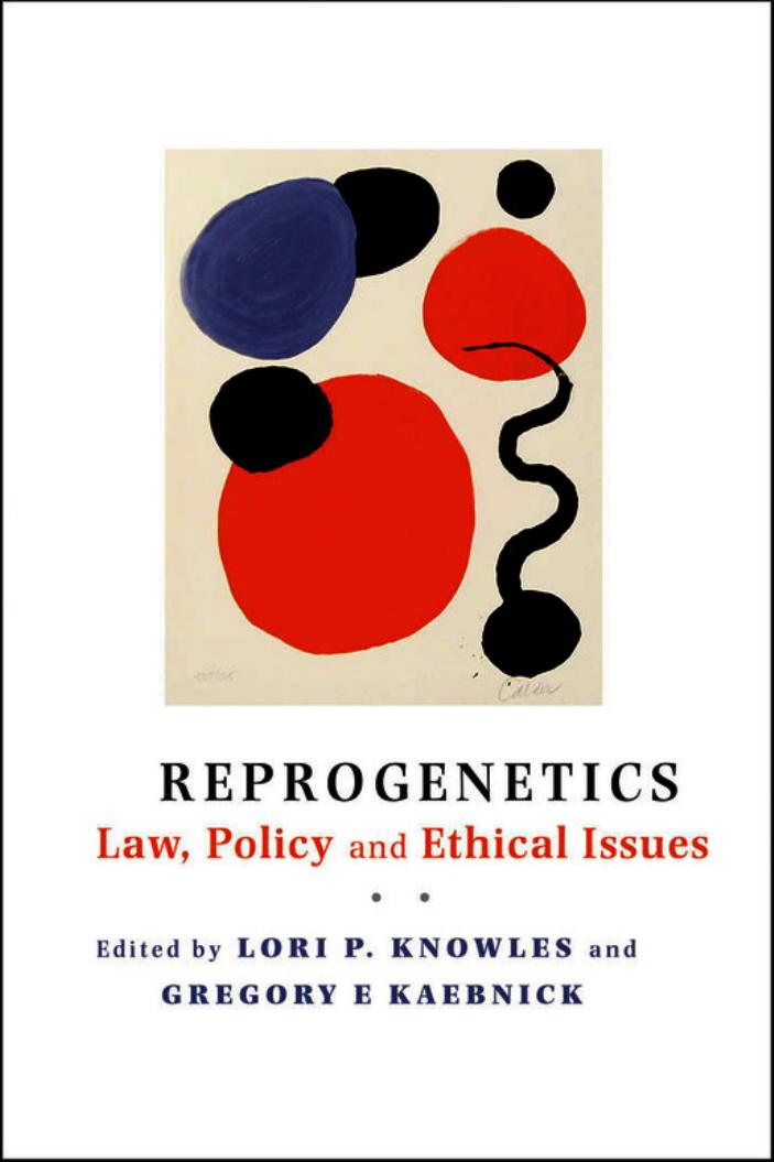 Reprogenetics: Law, Policy, and Ethical Issues by Lori P. Knowles Gregory E. Kaebnick