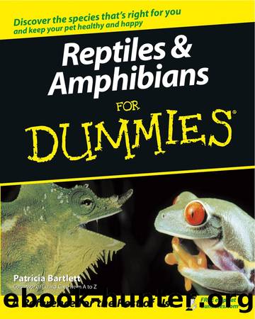 Reptiles and Amphibians For Dummies by Patricia Bartlett