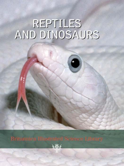 Reptiles and Dinosaurs - Britannica Illustrated Science Library by Unknown