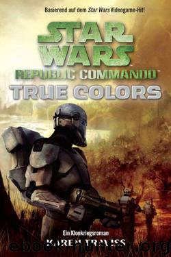 Republic Commando 03 - True Colors by Karen Traviss