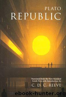 Republic by Plato & Reeve C.D.C