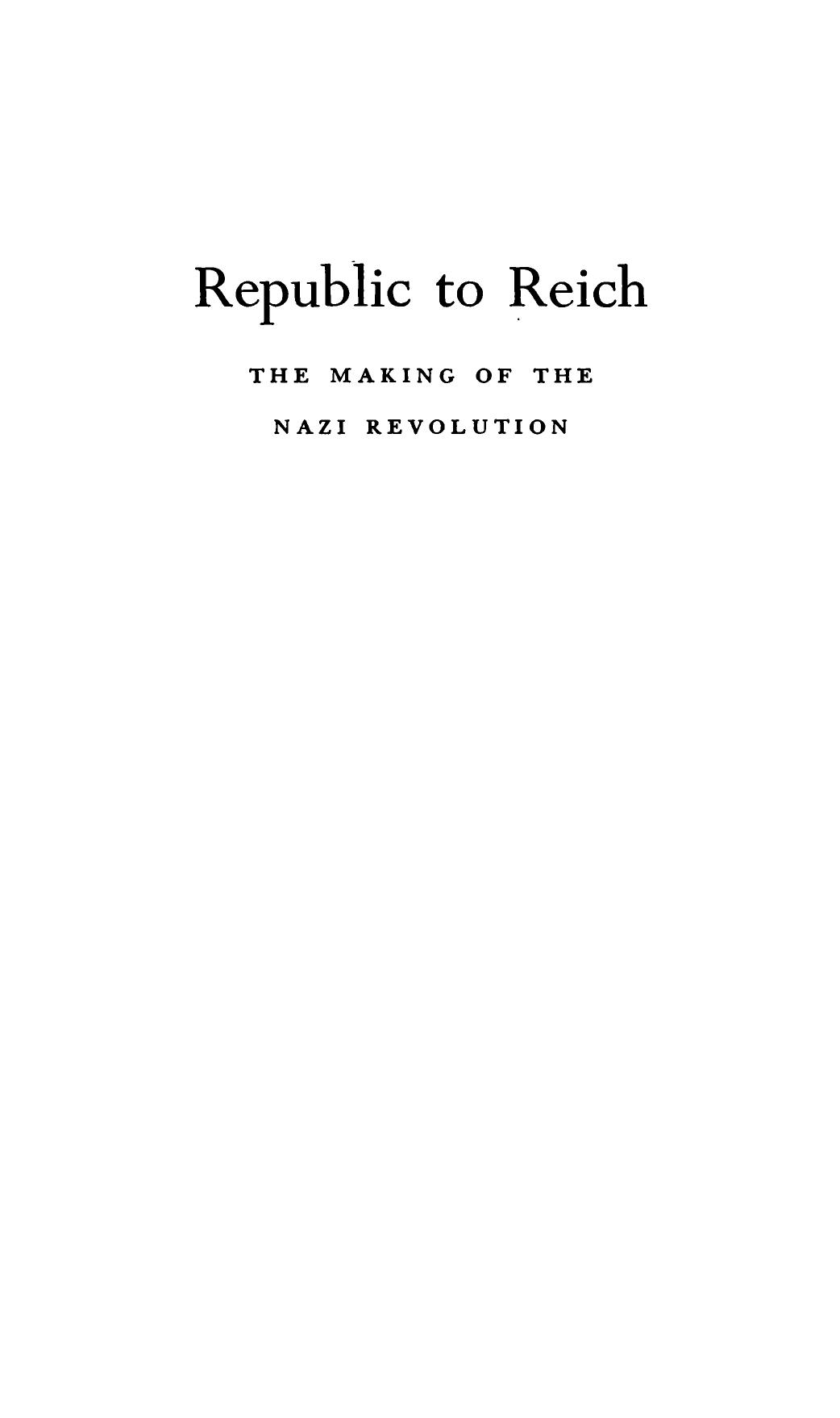 Republic to Reich : The Making of the Nazi Revolution: Ten Essays by Ralph Manheim by Hajo Holborn