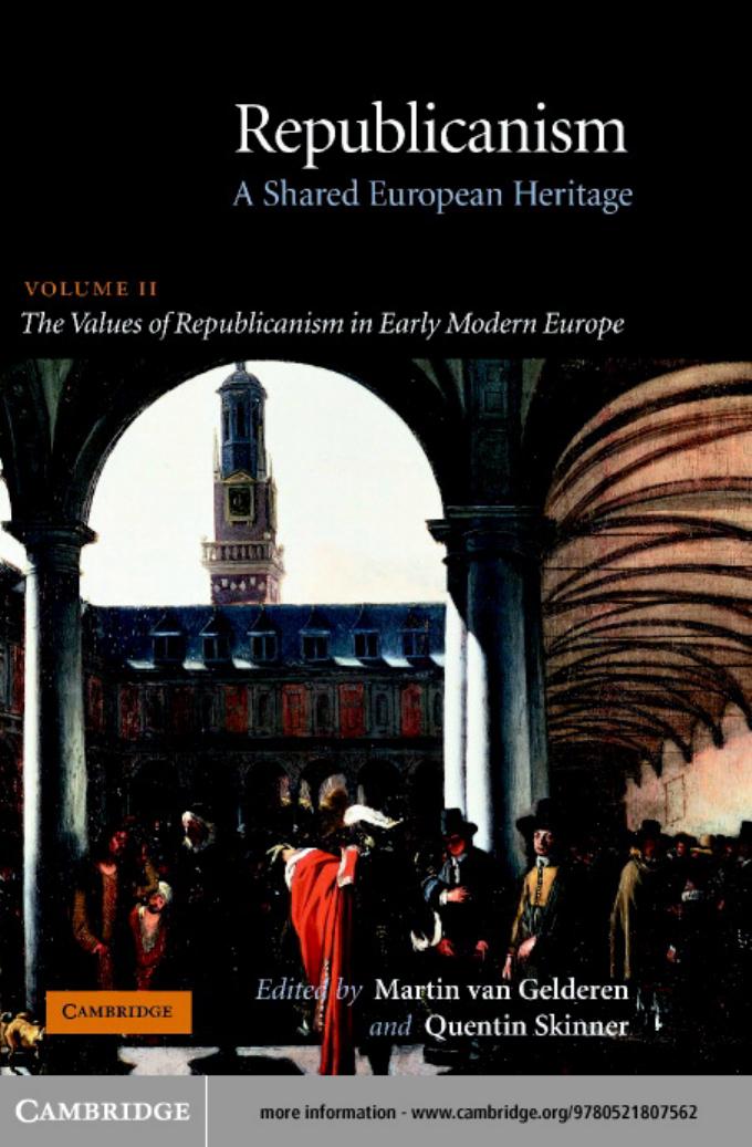 Republicanism: Volume 2, The Values of Republicanism in Early Modern Europe: A Shared European Heritage (Republicanism: A Shared European Heritage) by Martin van Gelderen Quentin Skinner