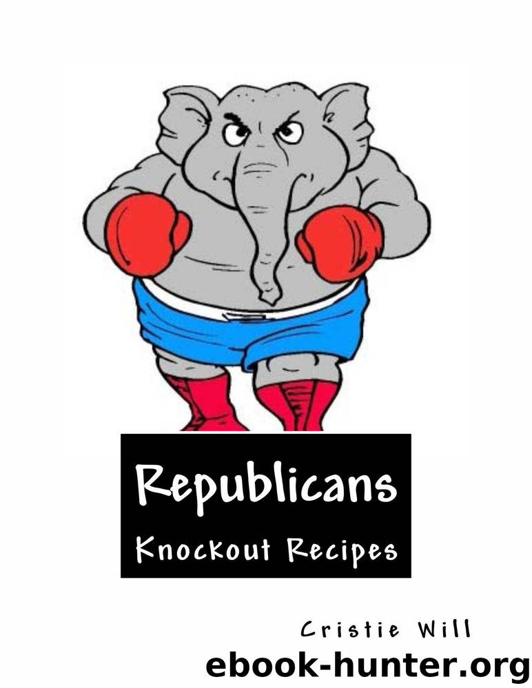 Republicans: Knockout Recipes by Cristie Will
