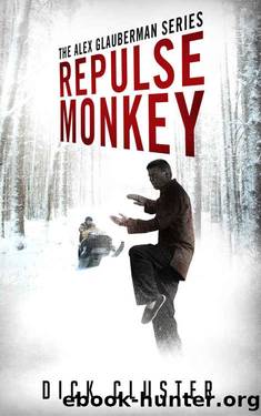 Repulse Monkey: Book 2, The Alex Glauberman Series by Dick Cluster