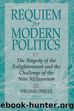 Requiem For Modern Politics by Ophuls William;