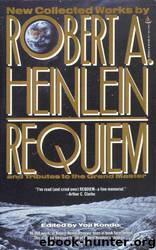 Requiem New Collected Works by Robert A. Heinlein