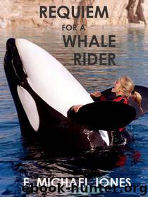 Requiem for a Whale Rider by E. Michael Jones