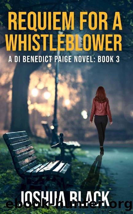 Requiem for a Whistleblower (Detective Inspector Benedict Paige Book 3) by Joshua Black
