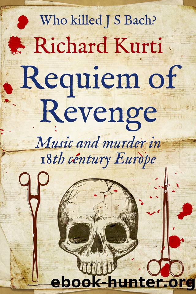 Requiem of Revenge: Music and Murder in 18th Century Europe by Richard Kurti