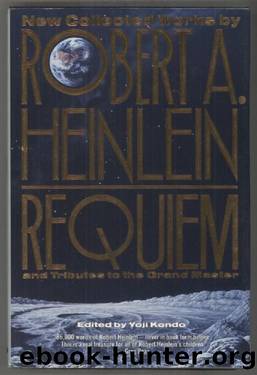 Requiem: New Collected Works by Robert A. Heinlein (1992) by Robert A. Heinlein