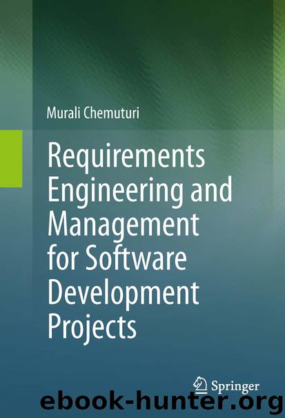 Requirements Engineering and Management for Software Development Projects by Murali Chemuturi