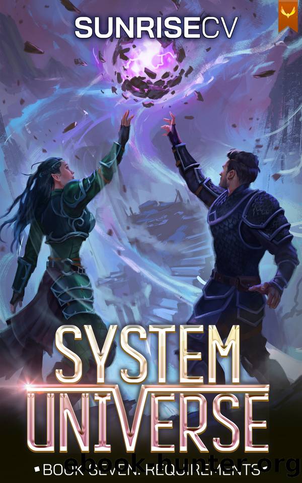 Requirements: A LitRPG Adventure (System Universe Book 7) by SunriseCV