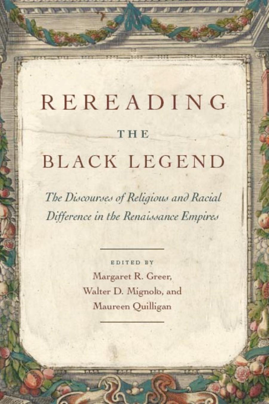 Rereading the Black Legend by Ed. Margaret R. Green & Walter D. Mignolo & and Maureen Quilligan
