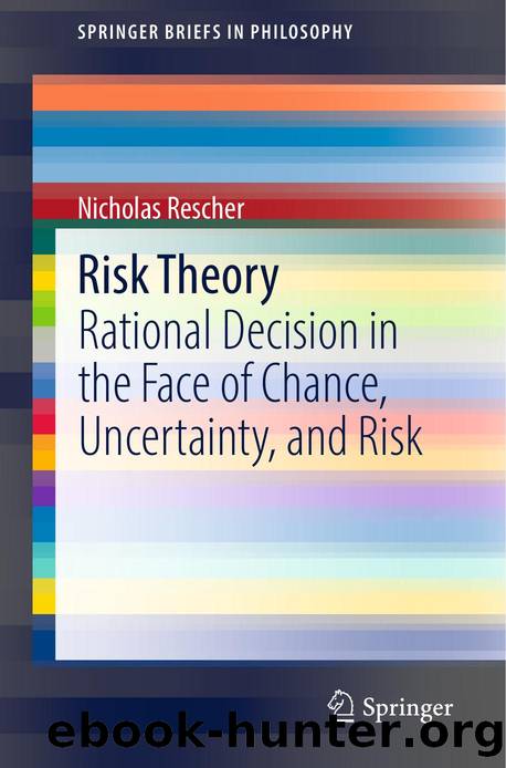 Rescher N. Risk Theory. Rational Decision in the Face of Chance,...2021 by Unknown
