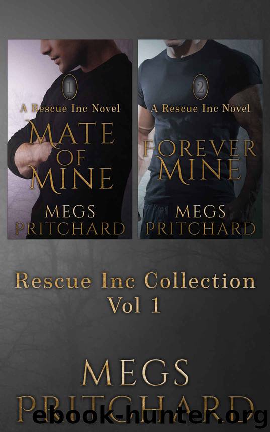 Rescue Inc Collection Vol 1: Mate of Mine & Forever Mine by Pritchard Megs
