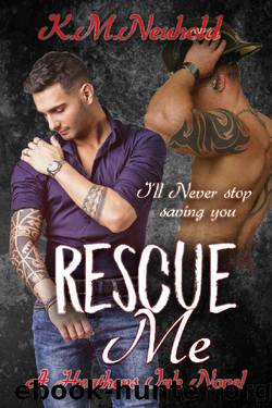 Rescue Me (Heathens Ink Book 1) by K.M. Neuhold