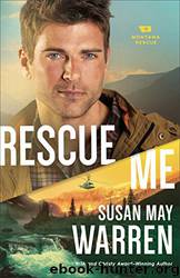 Rescue Me (Montana Rescue Book #2) by Susan May Warren
