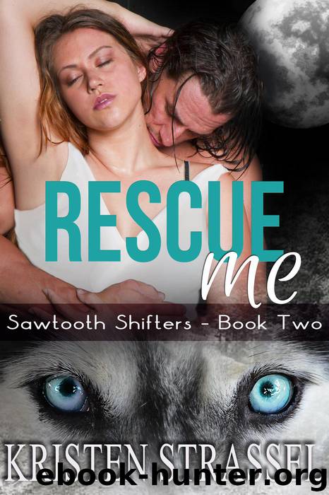 Rescue Me (Sawtooth Shifters, #2) by Kristen Strassel