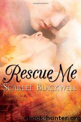 Rescue Me by Scarlet Blackwell