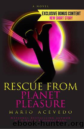 Rescue from Planet Pleasure by Mario Acevedo