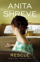 Rescue: A Novel by Anita Shreve