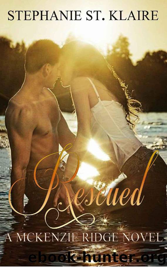 Rescued (A McKenzie Ridge Novel Book 1) by St. Klaire Stephanie