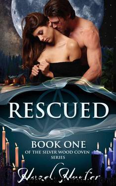 Rescued (Book One of the Silver Wood Coven Series): A Witch and Warlock Romance Novel by Hunter Hazel