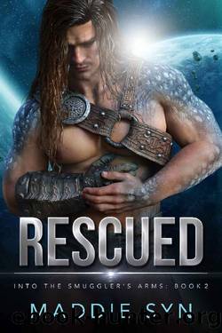 Rescued (Into the Smuggler's Arms Book 2) by Maddie Syn