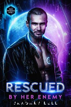 Rescued By Her Enemy: Neon Renegades 1 by January Bell