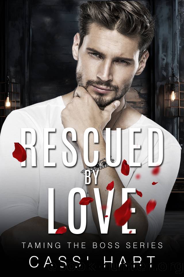 Rescued By Love : Alpha Hero Fake Marriage Romance (Taming The Boss Series Book 5) by Cassi Hart