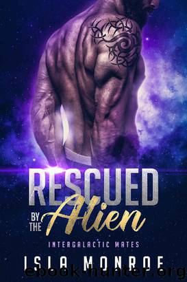 Rescued By The Alien_A Sci-fi Alien Romance by Isla Monroe