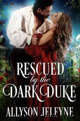 Rescued By The Dark Duke by Allyson Jeleyne
