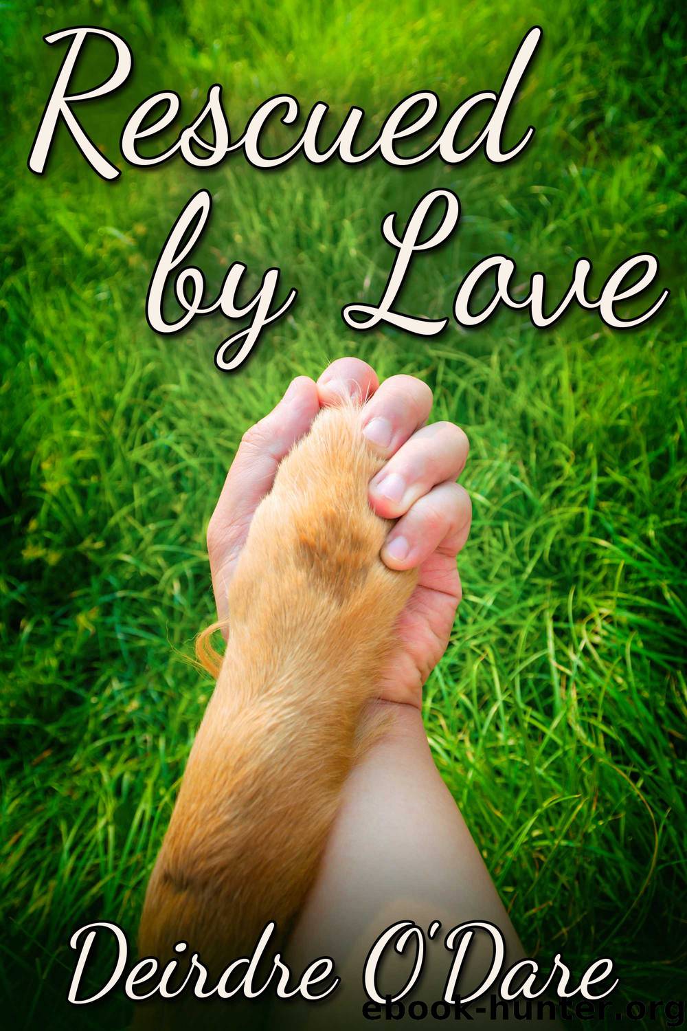 Rescued by Love by Deirdre O'Dare