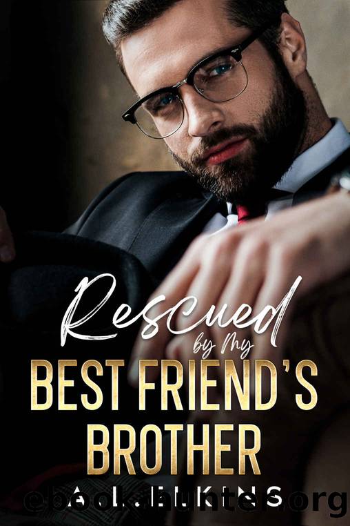 Rescued by My Best Friend's Brother by Elkins A.L