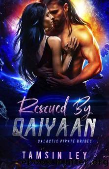Rescued by Qaiyaan: A Steamy Sci-Fi Romance (Galactic Pirate Brides Book 1) by Tamsin Ley