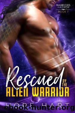 Rescued by the Alien Warrior: A Sci Fi Alien Romance (Warriors of Agron Book 7) by Hope Hart