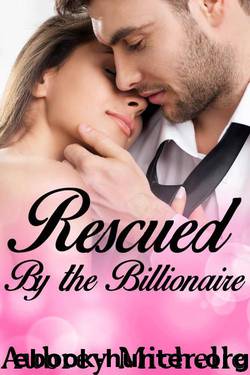 Rescued by the Billionaire (Billionaire Romance Novel) by Michelle Aubrey