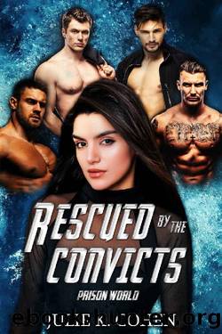 Rescued by the Convicts: Sci Fi Reverse Harem Romance (Prison World Book 4) by Julie K. Cohen